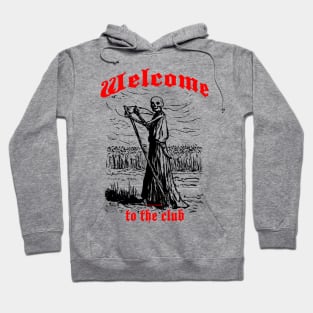 Welcome to the clube Grim Reaper 2 (light-colored shirt) Hoodie